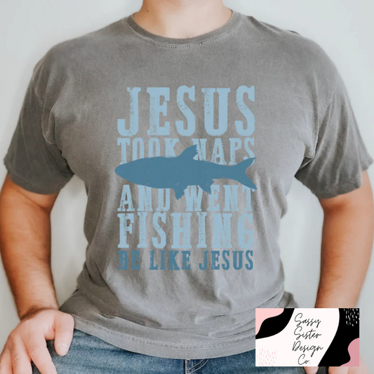 Jesus Took Naps and Went Fishing Tee