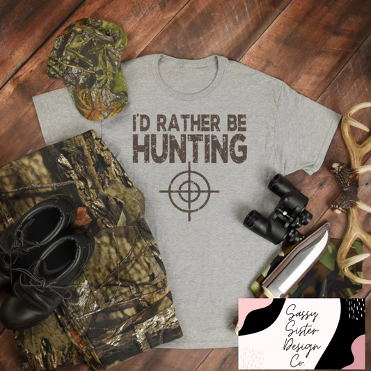 I’d Rather Be Hunting Tee