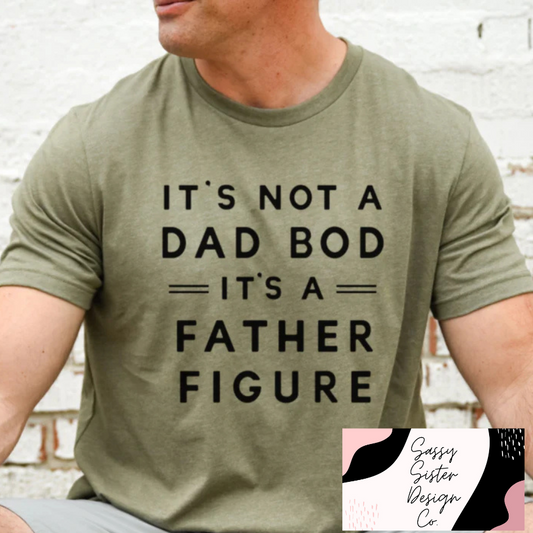 It’s A Father Figure Tee