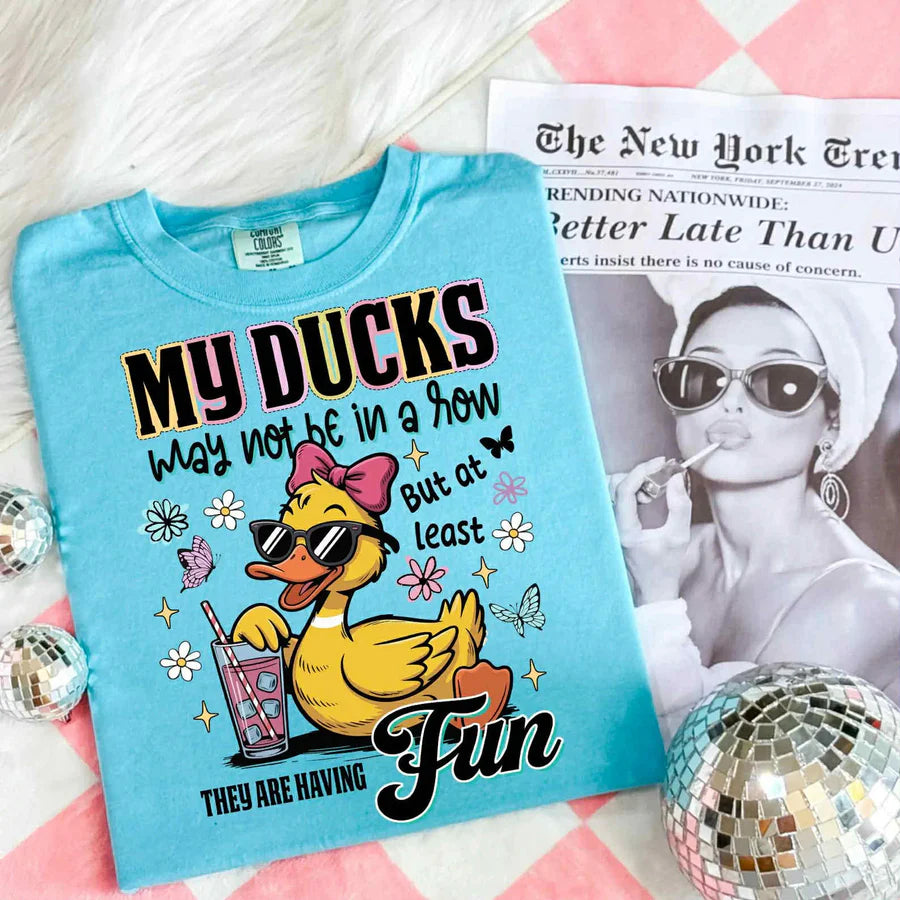 My Ducks May Not Be In A Row Comfort Color Tee