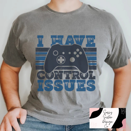 I Have Control Issues Tee